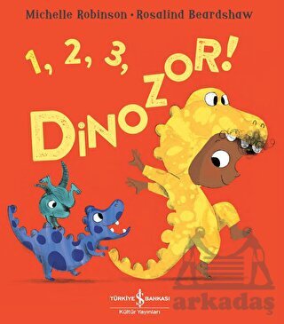 1, 2, 3, Dinozor ! - İş Bankası Kültür Yayınları