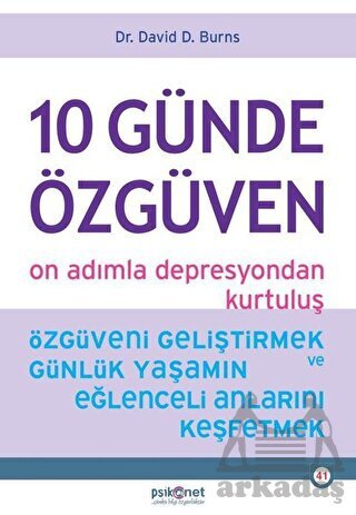 10 Günde Özgüven - On Adımla Depresyondan Kurtuluş - Psikonet Yayınları