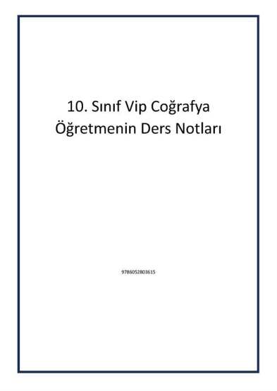 10. Sınıf Vip Coğrafya Öğretmenin Ders Notları - 1