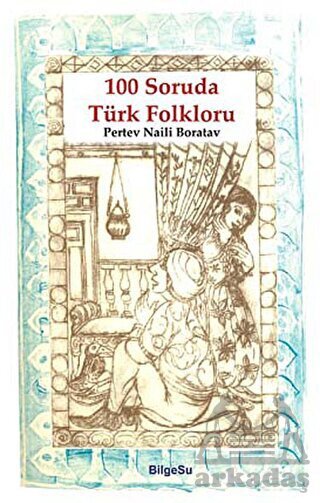 100 Soruda Türk Folkloru - Bilgesu Yayıncılık