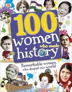 100 Women Who Made History - Dorling Kindersley UK