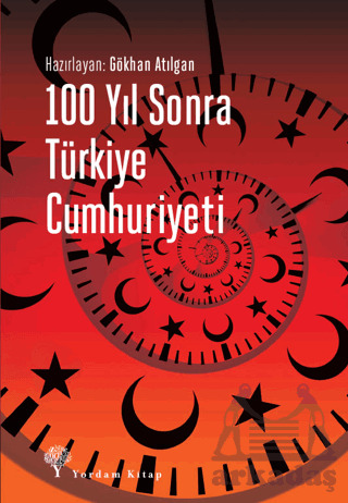 100 Yıl Sonra Türkiye Cumhuriyeti - Yordam Kitap
