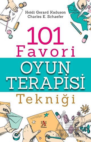 101 Favori Oyun Terapisi Tekniği - Panama Yayıncılık