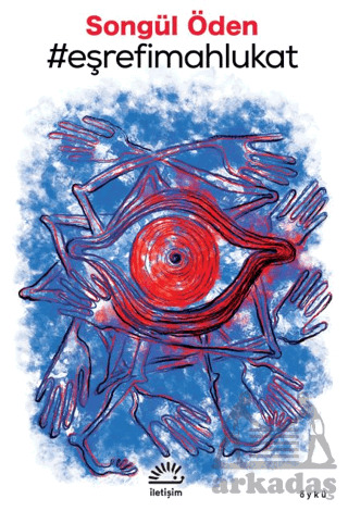 #Eşrefimahlukat - İletişim Yayınevi