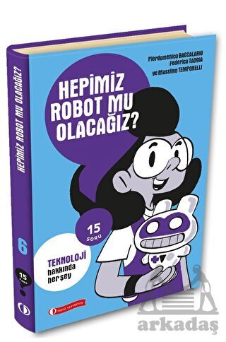 15 Soru Serisi - Hepimiz Robot Mu Olacağız? - ODTÜ Geliştirme Vakfı Yayıncılık
