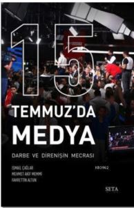 15 Temmuz'da Medya; Darbe Ve Direnişin Mecrası - 1