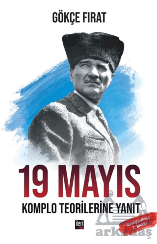 19 Mayıs: Komplo Teorilerine Yanıt - 4