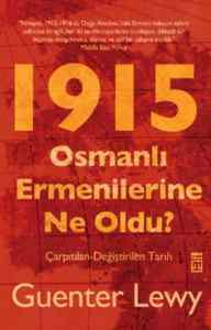 1915 Osmanlı Ermenilerine Ne Oldu?; Çarpıtılan-Değiştirilen Tarih - Timaş Yayınları