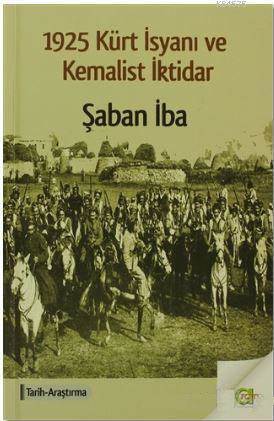 1925 Kürt İsyanı Ve Kemalist İktidar - Aram Yayınları