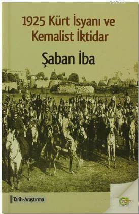 1925 Kürt İsyanı Ve Kemalist İktidar - 1