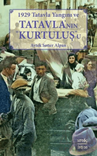 1929 Tatavla Yangını Ve Tatavla’Nın Kurtuluş”U - İstos Yayıncılık