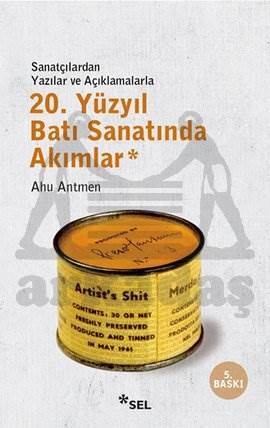 20. Yüzyıl Batı Sanatında Akımlar; Sanatçılardan Yazılar ve Açıklamalarla - 1