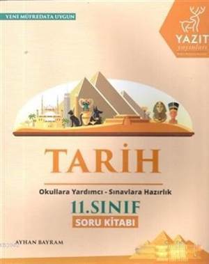 2019 11.Sınıf Tarih Soru Kitabı; Okula Yardımcı Sınavlara Hazırlık - Yazıt Yayınları