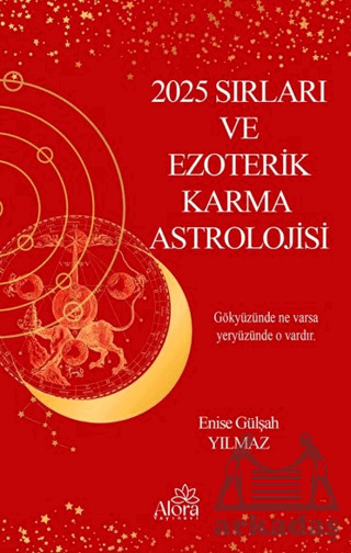 2025 Sırları Ve Ezoterik Karma Astrolojisi - Alora Yayınevi