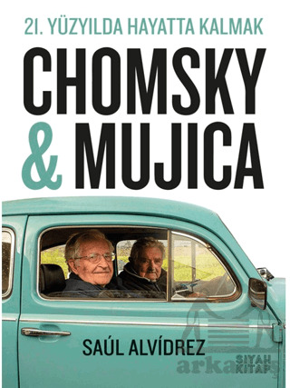 21. Yüzyılda Hayatta Kalmak Chomsky & Mujica - Siyah Kitap
