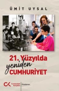 21. Yüzyılda Yeniden Cumhuriyet - Cumhuriyet Kitapları