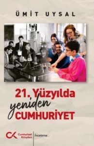 21. Yüzyılda Yeniden Cumhuriyet - 1