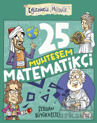 25 Muhteşem Matematikçi - Eğlenceli Bilgi Yayınları