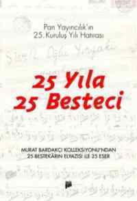 25 Yıla 25 Besteci; Pan Yayıncılıkın 25. Kuruluş Yılı Hatırası - Pan Yayıncılık