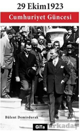 29 Ekim 1923 Cumhuriyet Güncesi - Gita Yayınları