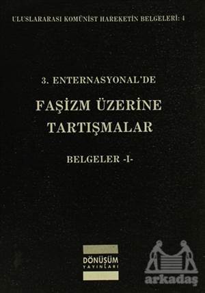 3. Enternasyonal’De Faşizm Üzerine Tartışmalar Belgeler 1 - Dönüşüm Yayınları