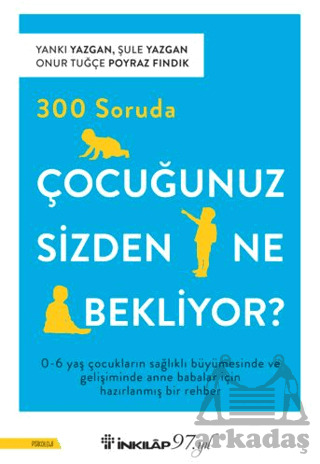 300 Soruda Çocuğunuz Sizden Ne Bekliyor? - İnkılap Kitabevi