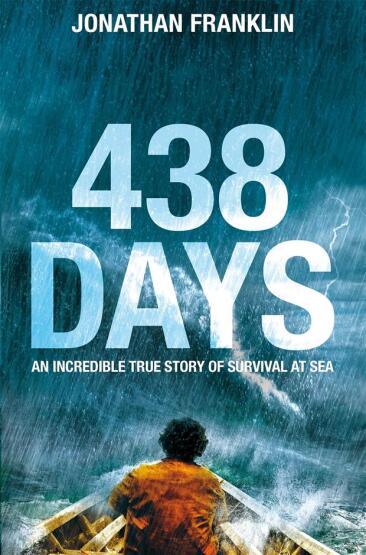 438 Days An Extraordinary True Story of Survival at Sea - Pan Books