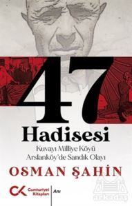 47 Hadisesi - Cumhuriyet Kitapları