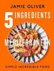 5 Ingredients Mediterranean: Simple Incredible Food - Michael Joseph