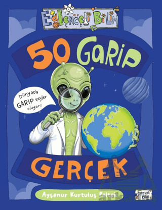 50 Garip Gerçek - Eğlenceli Bilgi Yayınları