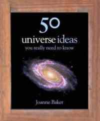 50 Ideas You Really Need to Know: Universe - Quercus