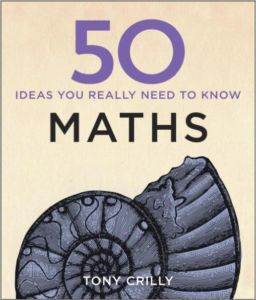 50 Mathematical Ideas You Really Need to Know - Quercus