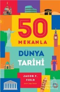 50 Mekanla Dünya Tarihi - Orenda