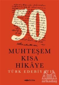 50 Muhteşem Kısa Hikaye (Türk Edebiyatı) - Tefrika Yayınları