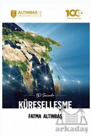 50 Soruda Küreselleşme - Altınbaş Üniversitesi Yayınları
