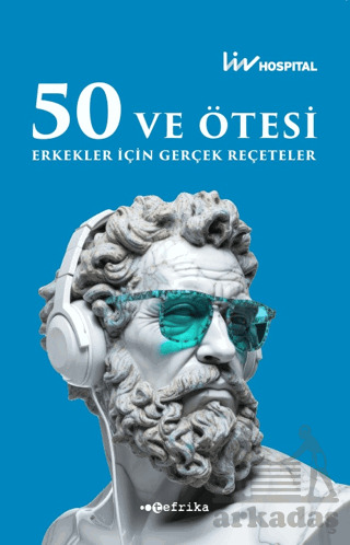 50 Ve Ötesi Erkekler İçin Gerçek Reçeteler - Tefrika Yayınları