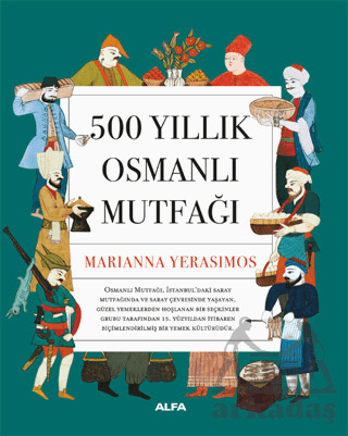 500 Yıllık Osmanlı Mutfağı - Alfa Yayınları