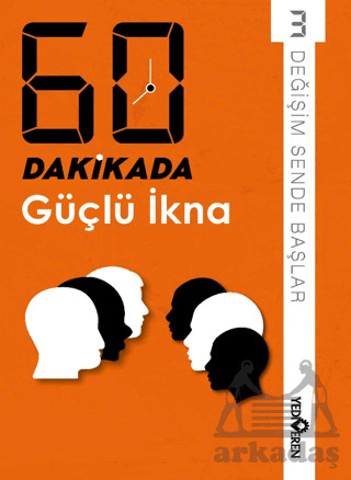 60 Dakikada Güçlü İkna - Yediveren Yayınları