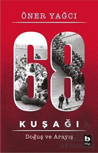 68 Kuşağı Kuşağı - Doğuş Ve Arayış - Bilgi Yayınevi