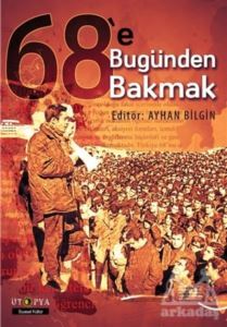 68'E Bugünden Bakmak - Ütopya Yayınevi