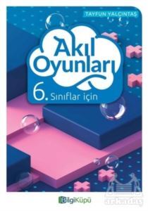 6.Sınıf Akıl Oyunları -Bilgi Küpü - Bilgi Küpü Yayınları