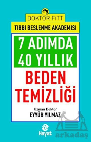 7 Adımda 40 Yıllık Beden Temizliği - Hayat Yayınları