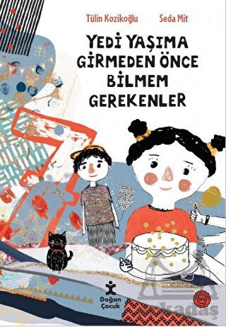 7 Yaşıma Girmeden Önce Bilmem Gerekenler - 1