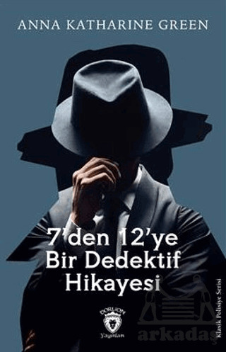 7’Den 12’Ye Bir Dedektif Hikayesi - Dorlion Yayınları