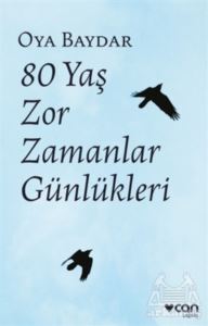 80 Yaş Zor Zamanlar Günlükleri - Can Yayınları