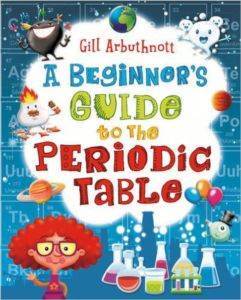 A Beginner's Guide To The Periodic Table - A&C Black