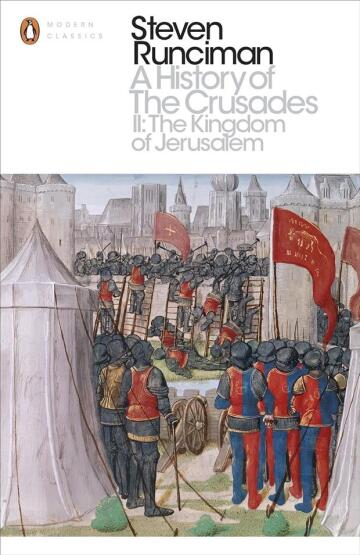 A History of the Crusades. II The Kingdom of Jerusalem and the Frankish East, 1100-1187 - Penguin Modern Classics - 1
