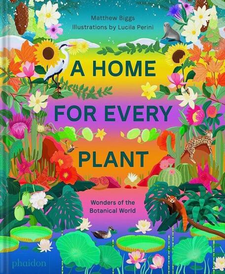 A Home for Every Plant Wonders of the Botanical World - Phaidon Press