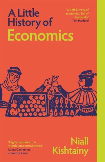 A Little History of Economics - Little Histories - Yale University Press