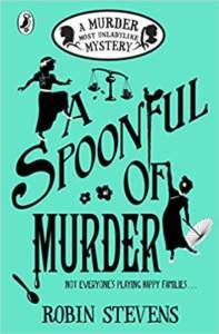 A Spoonful Of Murder (A Murder Most Unladylike Mystery - 1